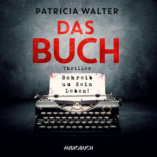 Hoerbuch Das Buch - Schreib um dein Leben! - Patricia Walter - Margit Sander