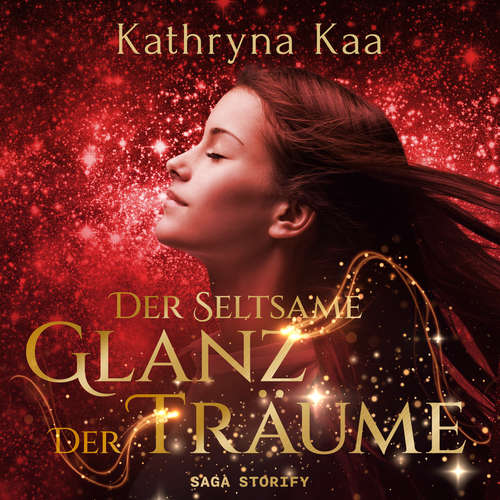 Hoerbuch Der seltsame Glanz der Träume - Kathryna Kaa - Bianca Ierullo