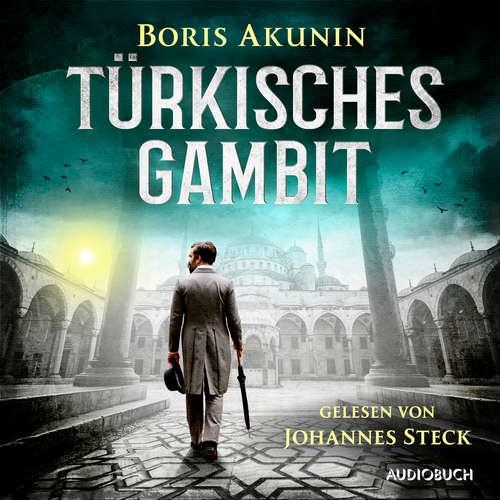 Hoerbuch Türkisches Gambit - Boris Akunin - Johannes Steck