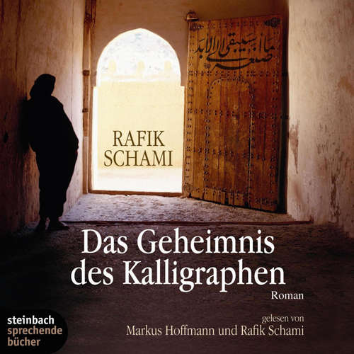 Hoerbuch Das Geheimnis des Kalligraphen (Gekürzt) - Rafik Schami - Rafik Schami