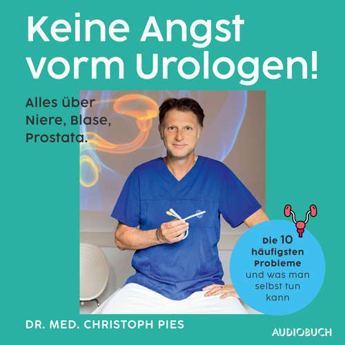 Hoerbuch Keine Angst vorm Urologen! - Christoph Pies - Monty Arnold