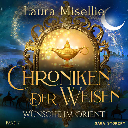 Hoerbuch Chroniken der Weisen: Wünsche im Orient (Band 7) - Laura Misellie - Laura Diederich