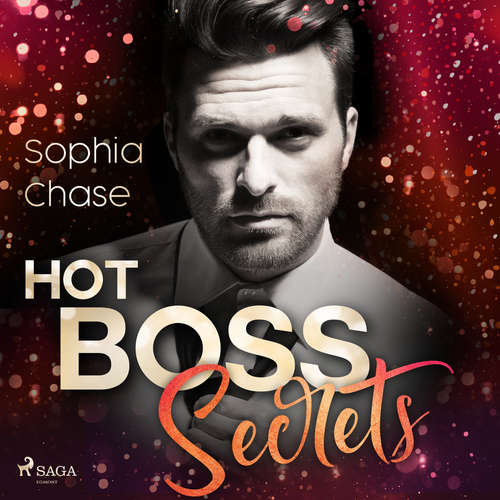Hoerbuch Hot Boss Secrets – oder: Burning Desire - Sophia Chase - Larissa List