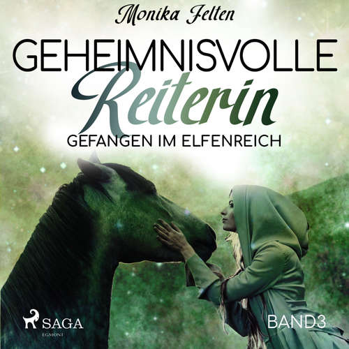 Hoerbuch Gefangen im Elfenreich - Geheimnisvolle Reiterin 3 (Ungekürzt) - Monika Felten - Sabine Swoboda