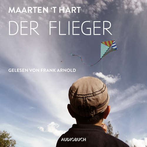 Hoerbuch Der Flieger - Maarten 't Hart - Frank Arnold