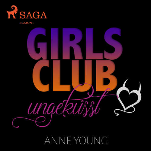 Hoerbuch Girls Club - ungeküsst (Ungekürzt) - Anne Young - Sandra Becker