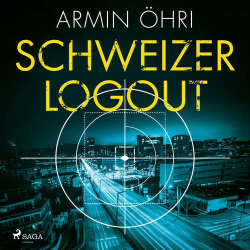 Hoerbuch Schweizer Logout - Armin Öhri - Sascha Tschorn