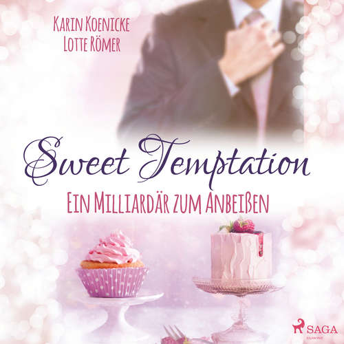 Hoerbuch Sweet Temptation - Ein Milliardär zum Anbeißen - Karin Koenicke - Ella Schulz