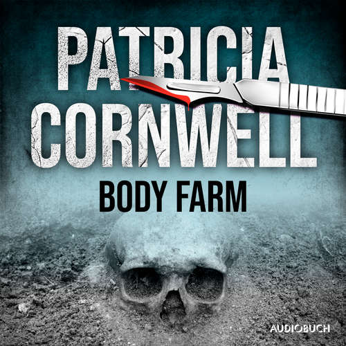 Hoerbuch Body Farm (Ein Fall für Kay Scarpetta 5) - Patricia Cornwell - Franziska Pigulla