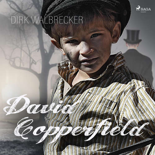 Hoerbuch David Copperfield - Der Abenteuer-Klassiker von Charles Dickens (Ungekürzt) - Dirk Walbrecker - Hans Josef Schöneberger