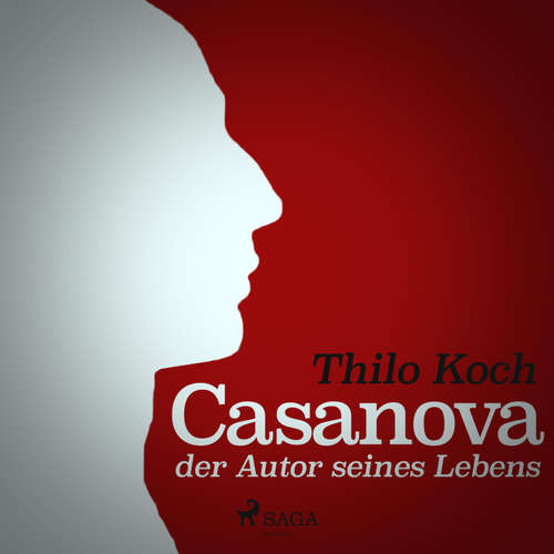 Hoerbuch Casanova, der Autor seines Lebens (Ungekürzt) - Thilo Koch - Thilo Koch