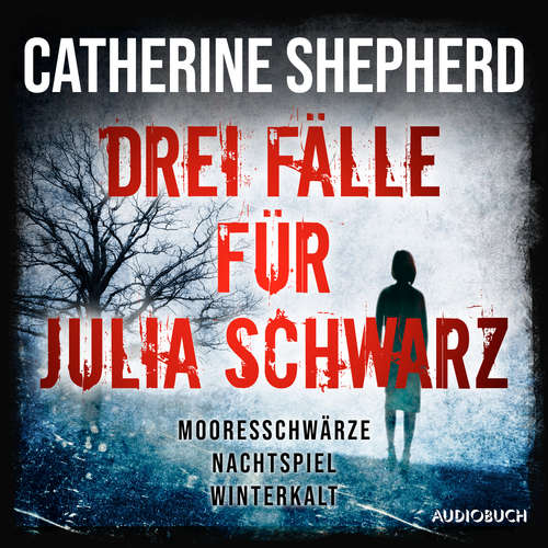 Hoerbuch Drei Fälle für Julia Schwarz – Mooresschwärze, Nachtspiel, Winterkalt - Catherine Shepherd - Svenja Pages