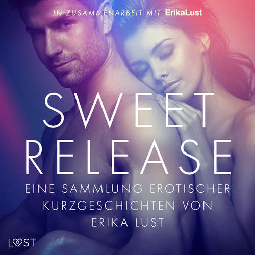 Hoerbuch Sweet Release: Eine Sammlung erotischer Kurzgeschichten von Erika Lust - LUST authors - Helene Hagen