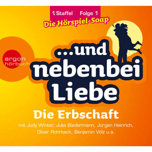 Hoerbuch ... und nebenbei Liebe, Staffel 1, Folge 1: Die Erbschaft - Katrin Wiegand - Judy Winter Hoerbuch ... und nebenbei Liebe, Staffel 1, Folge 1: Die Erbschaft - Katrin Wiegand - Judy Winter