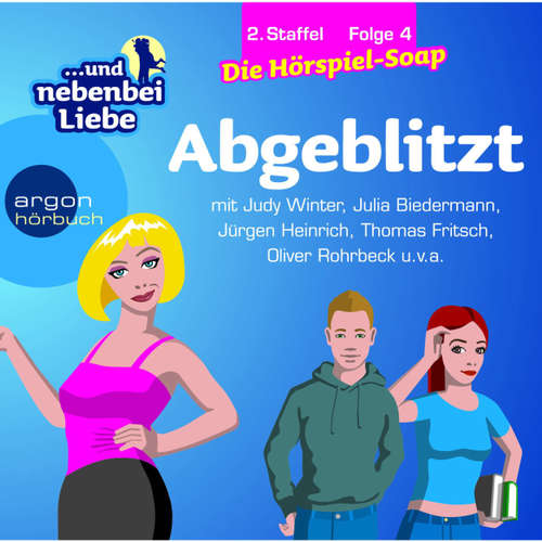 Hoerbuch ... und nebenbei Liebe, Staffel 2, Folge 4: Abgeblitzt - Katrin Wiegand - Judy Winter Hoerbuch ... und nebenbei Liebe, Staffel 2, Folge 4: Abgeblitzt - Katrin Wiegand - Judy Winter
