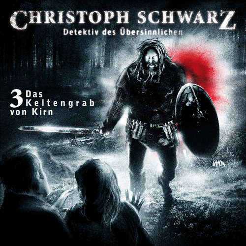 Hoerbuch Christoph Schwarz, Folge 3: Das Keltengrab von Kirn - Otto Joachim - Sascha Rothermund Hoerbuch Christoph Schwarz, Folge 3: Das Keltengrab von Kirn - Otto Joachim - Sascha Rothermund