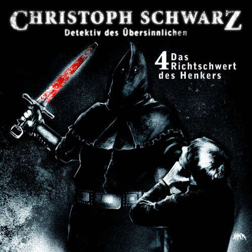 Hoerbuch Christoph Schwarz, Folge 4: Das Richtschwert des Henkers - Otto Joachim - Sascha Rothermund