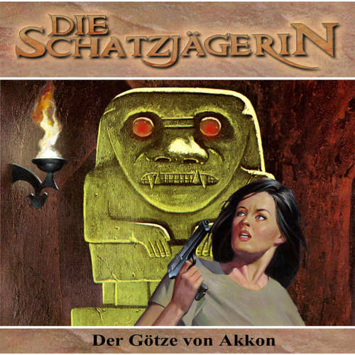 Hoerbuch Die Schatzjägerin, Folge 3: Der Götze von Akkon - Gunther Arentzen - Marion von Stengel