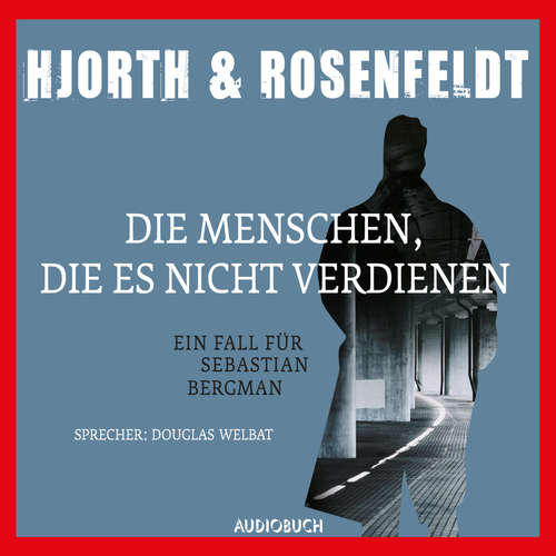 Hoerbuch Die Menschen, die es nicht verdienen - Hans Rosenfeldt - Douglas Welbat