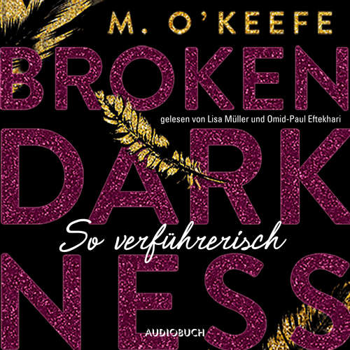 Hoerbuch Broken Darkness. So verführerisch - M. O'Keefe - Lisa Müller