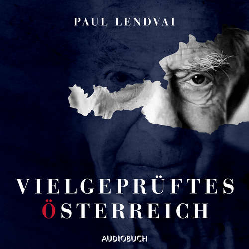 Hoerbuch Vielgeprüftes Österreich - Paul Lendvai - André Grotta