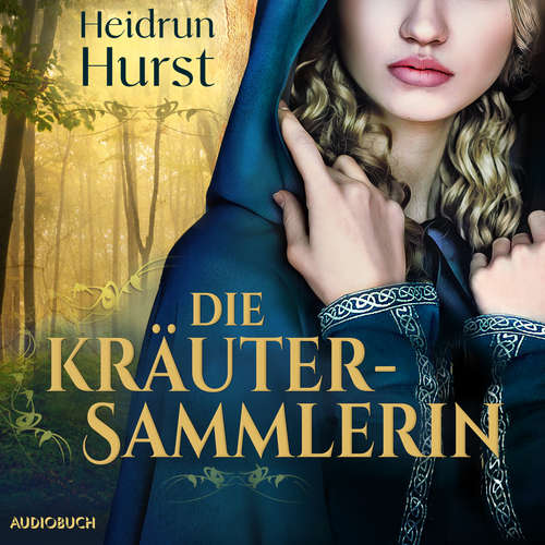 Hoerbuch Die Kräutersammlerin - Heidrun Hurst - Fanny Bechert