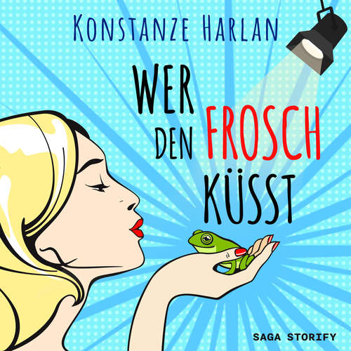 Hoerbuch Wer den Frosch küsst - Konstanze Harlan - Elena Halangk