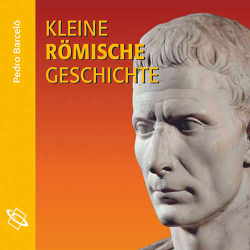 Hoerbuch Kleine römische Geschichte (Ungekürzt) - Pedro Barceló - Wolfgang Schmidt