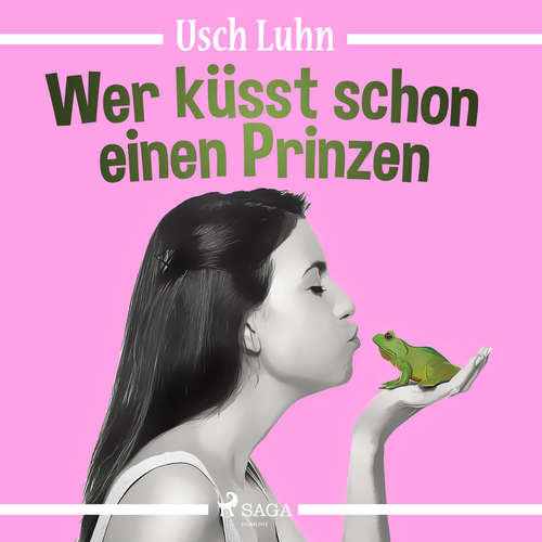 Hoerbuch Wer küsst schon einen Prinzen - Usch Luhn - Sonja Caruso