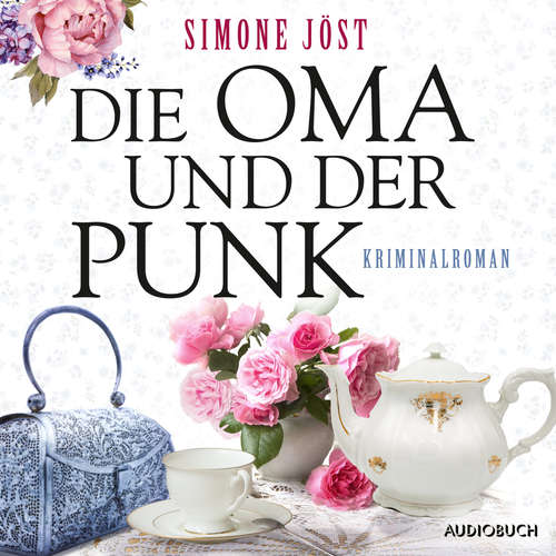 Hoerbuch Die Oma und der Punk - Simone Jöst - Astrid Schulz