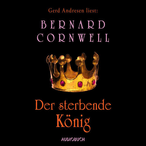 Hoerbuch Der sterbende König - Bernard Cornwell - Reinhard Kuhnert