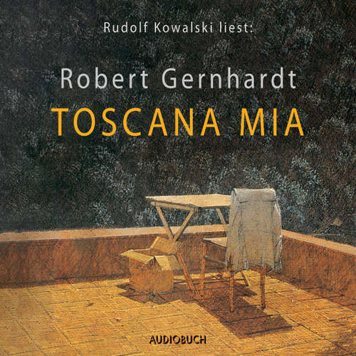 Hoerbuch Toscana Mia - Robert Gernhardt - Rudolf Kowalski