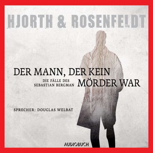 Hoerbuch Der Mann, der kein Mörder war - Michael Hjorth - Douglas Welbat