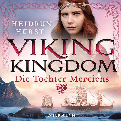 Hoerbuch Viking Kingdom: Die Tochter Merciens (Viking Kingdom 1) - Heidrun Hurst - Kaja Sesterhenn