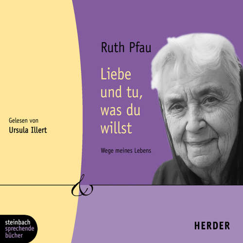 Hoerbuch Liebe und tu, was du willst (Ungekürzt) - Ruth Pfau - Ursula Illert