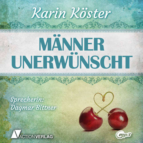 Hoerbuch Männer unerwünscht (Ungekürzt) - Karin Köster - Dagmar Bittner