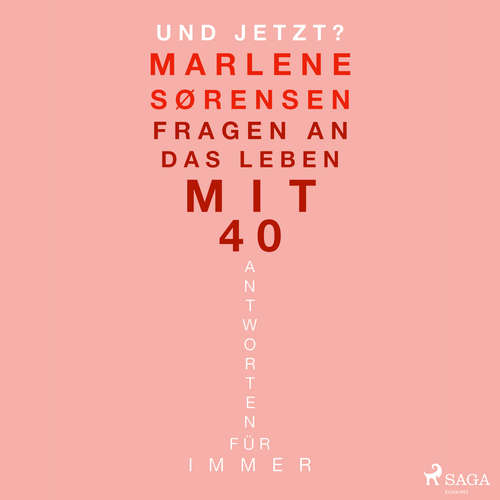 Hoerbuch Und jetzt?: Fragen an das Leben mit 40. Antworten für immer - Marlene Sørensen - Marlene Sørensen