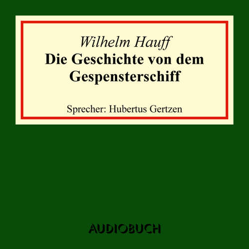 Hoerbuch Die Geschichte von dem Gespensterschiff - Wilhelm Hauff - Frank Arnold