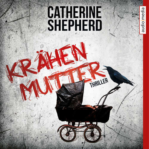 Hoerbuch Krähenmutter - Catherine Shepherd - Dana Geissler