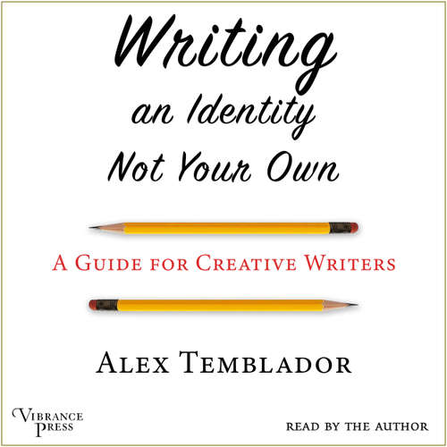 Audiobook Writing an Identity Not Your Own - A Guide for Creative Writers - Alex Temblador - Alex Temblador
