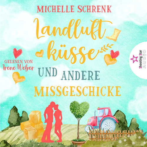Hoerbuch Landluftküsse und andere Missgeschicke - Michelle Schrenk - Irene Weber