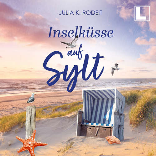 Hoerbuch Inselküsse auf Sylt - Inselträume auf Sylt, Band 4 - Julia K. Rodeit - Sarah Diener