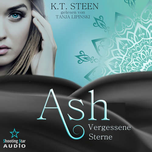 Hoerbuch Ash - Vergessene Sterne - Noir-Saga, Band 2 - K.T. Steen - Tanja Lipinsky