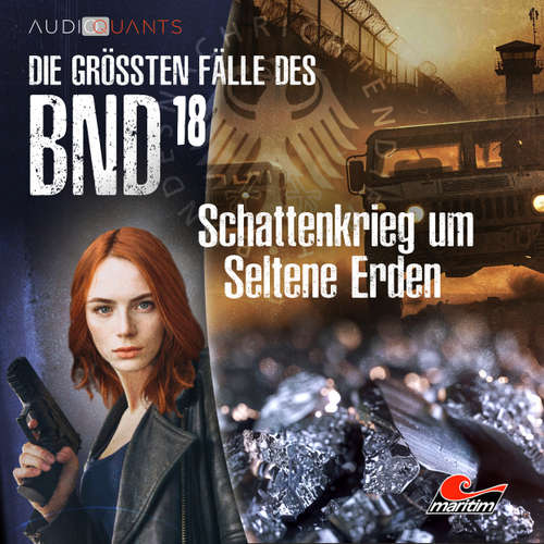 Hoerbuch Die größten Fälle des BND, Folge 18: Schattenkrieg um Seltene Erden - Daniel Oliver Bachmann - Jenny Löffler