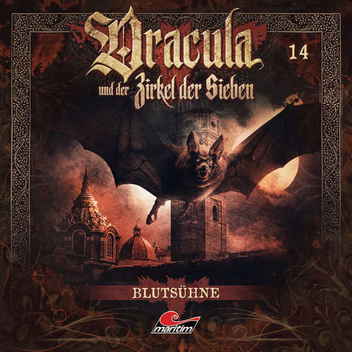 Hoerbuch Dracula und der Zirkel der Sieben, Folge 14: Blutsühne - Marc Freund - Torsten Michaelis