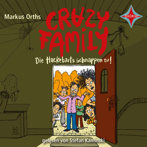 Hoerbuch Crazy Family - Die Hackebarts schnappen zu! - Crazy Family, Teil 2 - Markus Orths - Stefan Kaminski