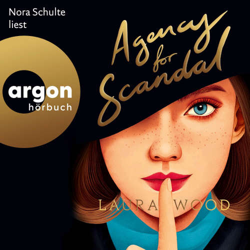 Hoerbuch Agency for Scandal - Laura Wood - Nora Schulte