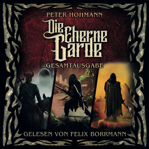 Hoerbuch Die Eherne Garde Gesamtausgabe - Peter Hohmann - Felix Borrmann