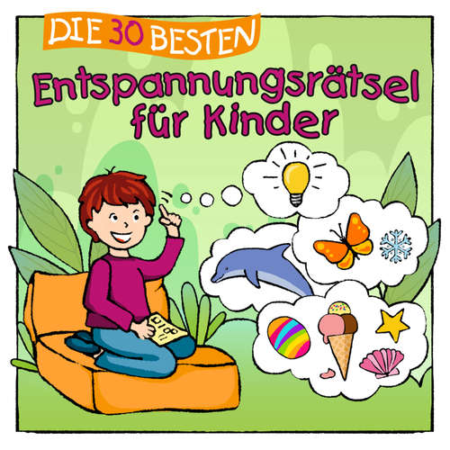 Hoerbuch Die 30 besten Entspannungsrätsel für Kinder - Sabine Seyffert - Christian Stark