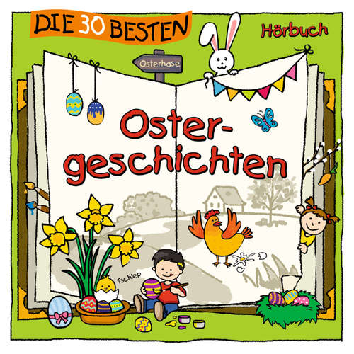 Hoerbuch Die 30 besten Ostergeschichten - MS Urmel - Merete Brettschneider